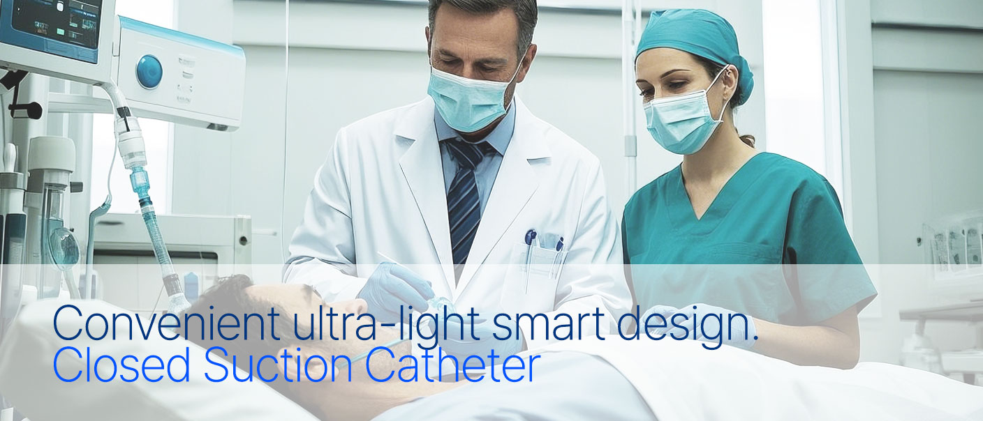 Convenient ultra-light smart design. Closed Suction Catheter